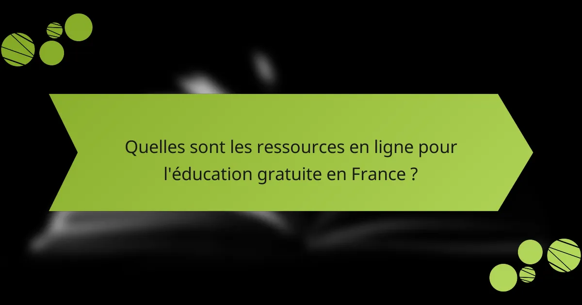 Quelles sont les ressources en ligne pour l'éducation gratuite en France ?