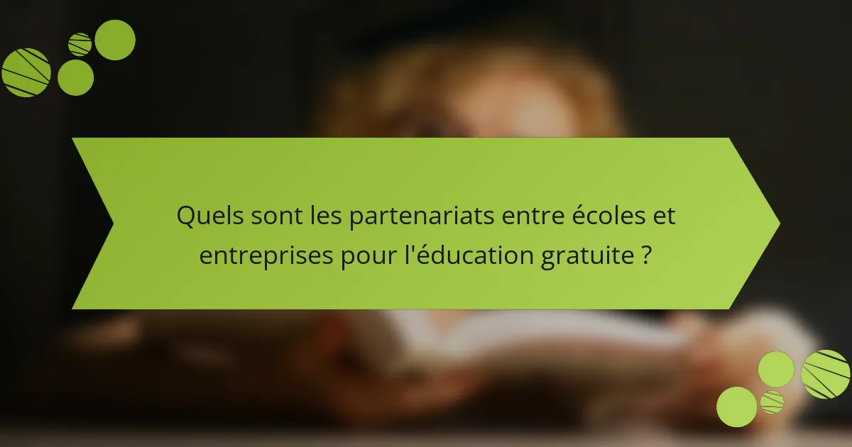 Quels sont les partenariats entre écoles et entreprises pour l'éducation gratuite ?