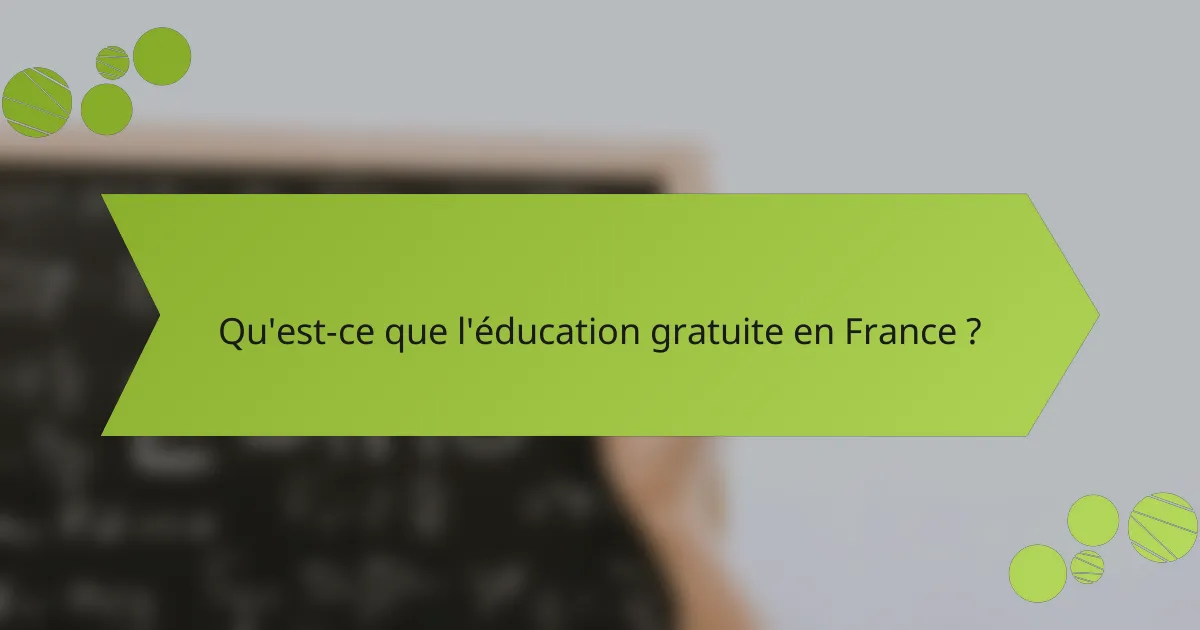 Qu'est-ce que l'éducation gratuite en France ?
