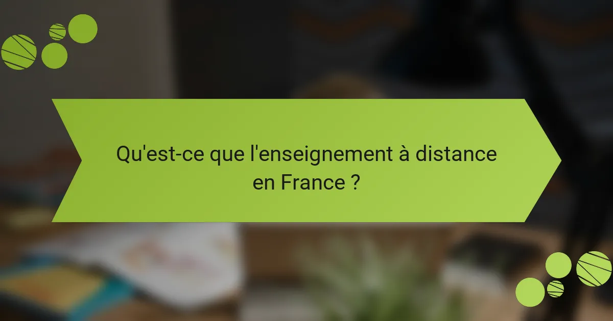 Qu'est-ce que l'enseignement à distance en France ?