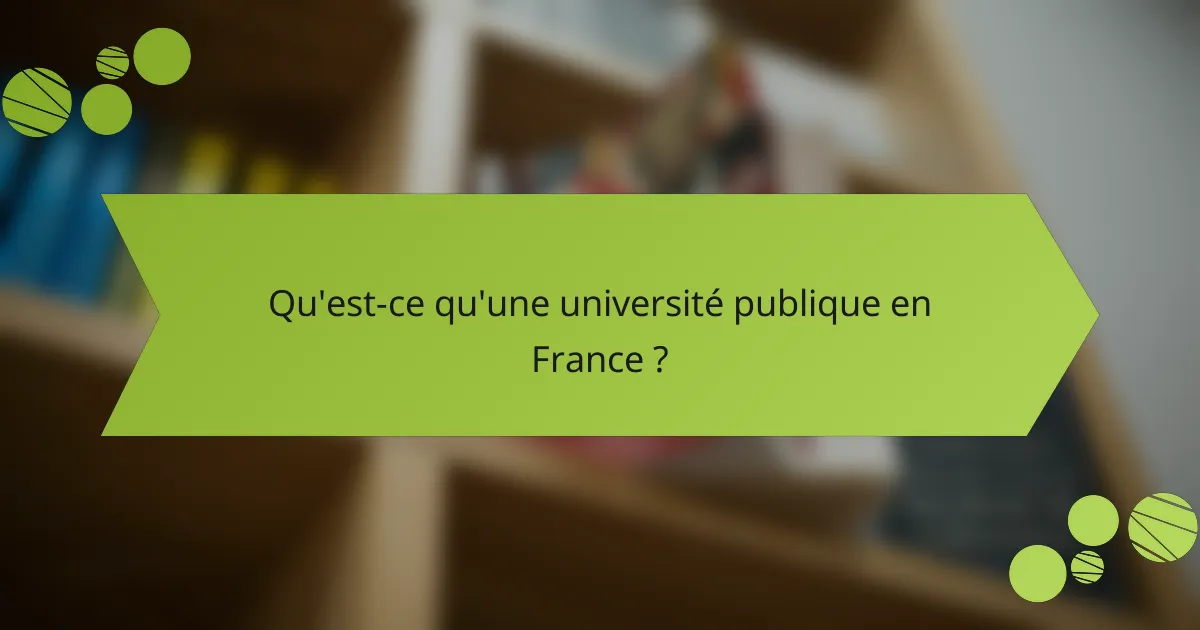Qu'est-ce qu'une université publique en France ?